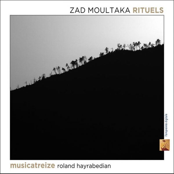 RITUELS / ZAD MOULTAKA / MUSICATREIZE